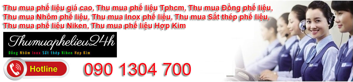 090 1304 700 – thu mua phế liệu quận Phú Nhuận giá cao không ép giá
